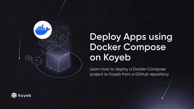 Deploy Apps Using Docker Compose on Koyeb